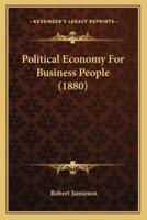 Political Economy for Business People (1880)