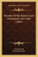 Records Of The Baron Court Of Stitchell, 1655-1807 (1905)