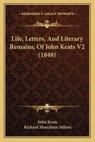 Life, Letters, And Literary Remains, Of John Keats V2 (1848)