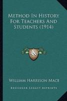 Method In History For Teachers And Students (1914)