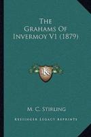 The Grahams Of Invermoy V1 (1879)