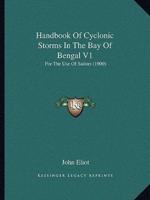 Handbook Of Cyclonic Storms In The Bay Of Bengal V1