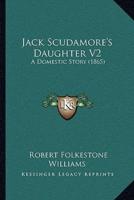 Jack Scudamore's Daughter V2