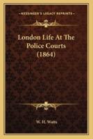 London Life At The Police Courts (1864)