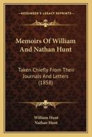 Memoirs Of William And Nathan Hunt