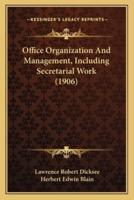 Office Organization And Management, Including Secretarial Work (1906)
