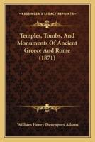 Temples, Tombs, And Monuments Of Ancient Greece And Rome (1871)