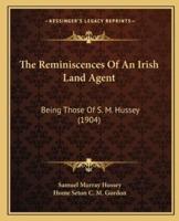 The Reminiscences Of An Irish Land Agent
