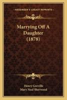 Marrying Off A Daughter (1878)