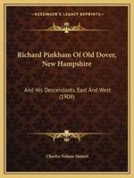 Richard Pinkham Of Old Dover, New Hampshire