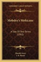 Mobsley's Mohicans