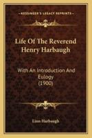 Life Of The Reverend Henry Harbaugh