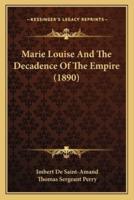 Marie Louise And The Decadence Of The Empire (1890)
