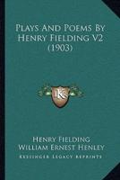 Plays And Poems By Henry Fielding V2 (1903)