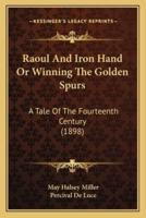 Raoul And Iron Hand Or Winning The Golden Spurs