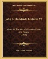 John L. Stoddard's Lectures V6