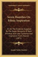 Seven Homilies On Ethnic Inspiration