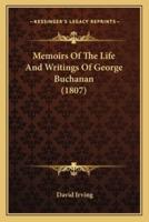 Memoirs Of The Life And Writings Of George Buchanan (1807)