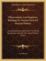 Observations And Inquiries Relating To Various Parts Of Ancient History