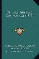 Oliver's Shipping Law Manual (1879)
