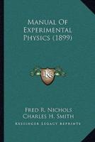Manual Of Experimental Physics (1899)
