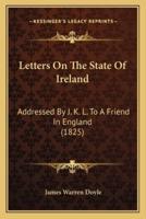 Letters On The State Of Ireland