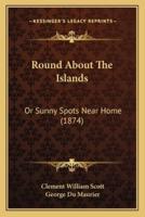 Round About The Islands