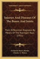 Injuries And Diseases Of The Bones And Joints