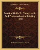 Practical Guide to Photographic and Photomechanical Printing (1887)