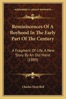 Reminiscences Of A Boyhood In The Early Part Of The Century
