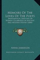 Memoirs Of The Loves Of The Poets