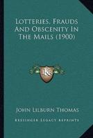 Lotteries, Frauds And Obscenity In The Mails (1900)