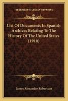 List Of Documents In Spanish Archives Relating To The History Of The United States (1910)