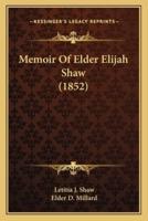 Memoir Of Elder Elijah Shaw (1852)