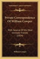 Private Correspondence of William Cowper
