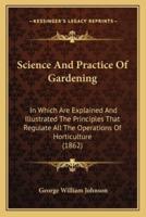 Science And Practice Of Gardening