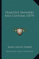 Primitive Manners And Customs (1879)