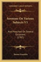 Sermons On Various Subjects V1