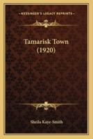 Tamarisk Town (1920)