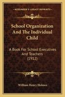 School Organization And The Individual Child