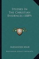 Studies In The Christian Evidences (1889)