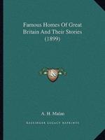 Famous Homes Of Great Britain And Their Stories (1899)