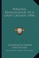 Personal Reminiscences Of A Great Crusade (1896)