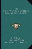 The Bit O' Writin' And Other Tales V1 And V2 (1838)