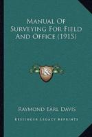 Manual of Surveying for Field and Office (1915)