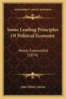 Some Leading Principles Of Political Economy