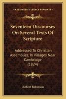 Seventeen Discourses On Several Texts Of Scripture