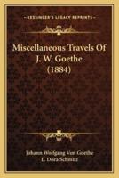Miscellaneous Travels Of J. W. Goethe (1884)
