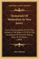 Memorials Of Methodism In New Jersey