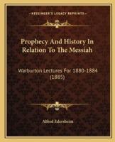 Prophecy And History In Relation To The Messiah